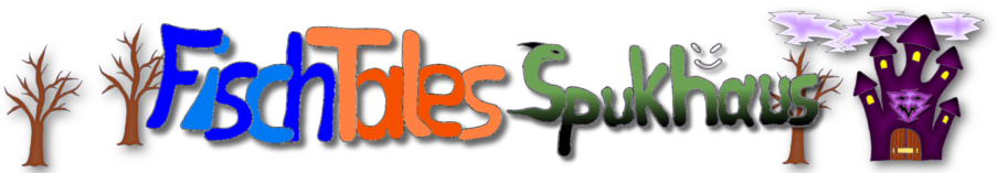 FischTales Spukhaus